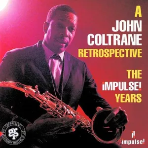 A john Coltrane retrospective : the Impulse! years